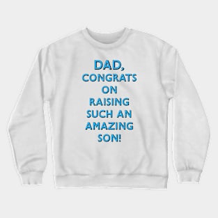 Congrats raising son dad Crewneck Sweatshirt